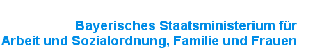 Bayerisches Staatsministerium für Arbeit und Sozialordnung, Familie und Frauen